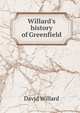 Willard's history of Greenfield, David Willard 