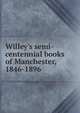 Willey's semi-centennial books of Manchester, 1846-1896, 
