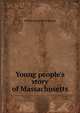 Young people's story of Massachusetts, Wilbur Herschel Williams 