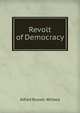 Revolt of Democracy., Alfred Russel. Willace 
