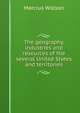 The geography, industries and resources of the several United States and territories, Marcius Willson 