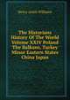 The Historians History Of The World Volume XXIV Poland The Balkans, Turkey Minor Eastern States China Japan, Williams, Henry Smith, 1863-1943 