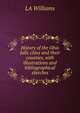 History of the Ohio falls cities and their counties, with illustrations and bibliographical sketches, LA Williams 