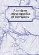 American encyclop?dia of biography, 