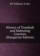 History of Trumbull and Mahoning Counties (Hungarian Edition), HZ Williams &amp; Bro 