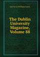 The Dublin University Magazine, Volume 88, Jun &amp; Co William Curry 