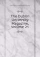 The Dublin University Magazine, Volume 21, Jun &amp; Co William Curry 