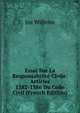 Essai Sur La Responsabilite Civile: Articles 1382-1386 Du Code Civil (French Edition), Jos Willems 