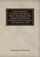 Fire Protection in Public and Quasi-Public Buildings with Especial Reference to Government Control and Safety to Life, Sidney James Williams 