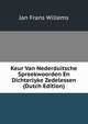 Keur Van Nederduitsche Spreekwoorden En Dichterlyke Zedelessen (Dutch Edition), Jan Frans Willems 