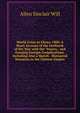 World-Crisis in China, 1900: A Short Account of the Outbreak of the War with the "boxers," and Ensuing Foreign Complications, Including Also a Sketch . Distracted Situation in the Chinese Empire, Allen Sinclair Will 