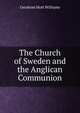 The Church of Sweden and the Anglican Communion, Gershom Mott Williams 