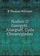 Nodion O Gaergybi. Ailargraff. Gyda Chwanegiadau, R Thomas Williams 