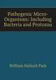 Pathogenic Micro-Organisms: Including Bacteria and Protozoa, William Hallock Park 