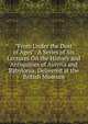 "From Under the Dust of Ages": A Series of Six Lectures On the History and Antiquities of Assyria and Babylonia, Delivered at the British Museum, 