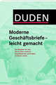 Duden. Moderne Geschaeftsbriefe - leicht gemacht, 