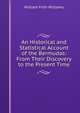 An Historical and Statistical Account of the Bermudas: From Their Discovery to the Present Time, William Frith Williams 
