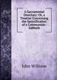 A Sacramental Directory: Or, a Treatise Concerning the Sanctification of a Communion-Sabbath, John Willison 