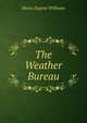The Weather Bureau, Henry Eugene Williams 
