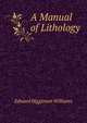 A Manual of Lithology, Edward Higginson Williams 