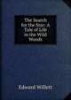 The Search for the Star: A Tale of Life in the Wild Woods, Edward Willett 