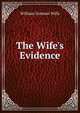 The Wife's Evidence, William Gorman Wills 