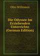 Die Odyssee Im Erziehenden Unterrichte (German Edition), Otto Willmann 