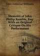 Memoirs of John Philip Kemble, Esq: With an Original Critique On His Performance, John Ambrose Williams 
