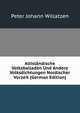 Altislandische Volksballaden Und Andere Volksdichtungen Nordischer Vorzeit (German Edition), Peter Johann Willatzen 