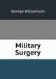 Military Surgery, George Williamson 