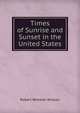 Times of Sunrise and Sunset in the United States, Robert Wheeler Willson 