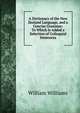 A Dictionary of the New Zealand Language, and a Concise Grammar: To Which Is Added a Selection of Colloquial Sentences, Williams, William 