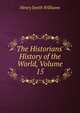 The Historians' History of the World, Volume 15, Williams, Henry Smith, 1863-1943 