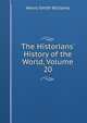The Historians' History of the World, Volume 20, Williams, Henry Smith, 1863-1943 