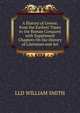 A History of Greece, from the Earliest Times to the Roman Conquest with Suppliment Chapters On the History of Literature and Art, Smith, William, Sir, 1813-1893 