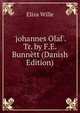 'johannes Olaf'. Tr. by F.E. Bunn?tt (Danish Edition), Eliza Wille 