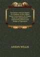 Our Rulers and Our Rights: Or, Outlines of the United States Government, Its Origin, Branches,departments,institutions,officers,and Modes of Operation, Anson Willis 