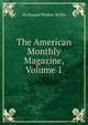The American Monthly Magazine, Volume 1, Willis Nathaniel Parker 