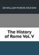 The History of Rome Vol. V, DD WILLIAM PURDIE DICKSON 