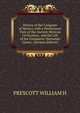 History of the Conquest of Mexico, with a Preliminary View of the Ancient Mexican Civilization , and the Life of the Conqueror, Hernando Cortez. (German Edition), PRESCOTT WILLIAM H 