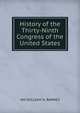 History of the Thirty-Ninth Congress of the United States., AM WILLIAM H. BARNES 