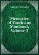 Memories of Youth and Manhood, Volume 2, Sidney Willard 