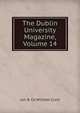 The Dublin University Magazine, Volume 14, Jun &amp; Co William Curry 