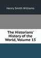 The Historians' History of the World, Volume 13, Williams, Henry Smith, 1863-1943 