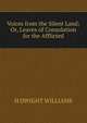 Voices from the Silent Land; Or, Leaves of Consolation for the Afflicted, H DWIGHT WILLIAMS 