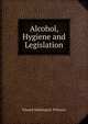 Alcohol, Hygiene and Legislation, Edward Huntington Williams 
