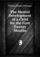 The Mental Development of a Child for the First Twenty Months, William Watkin Williams 