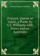 Pomare, Queen of Tahiti, a Poem By S.T. Williams with Notes and an Appendix, Samuel Tamatoa Williams 