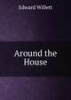 Around the House, Edward Willett 