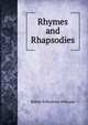 Rhymes and Rhapsodies, Robert Folkestone Williams 